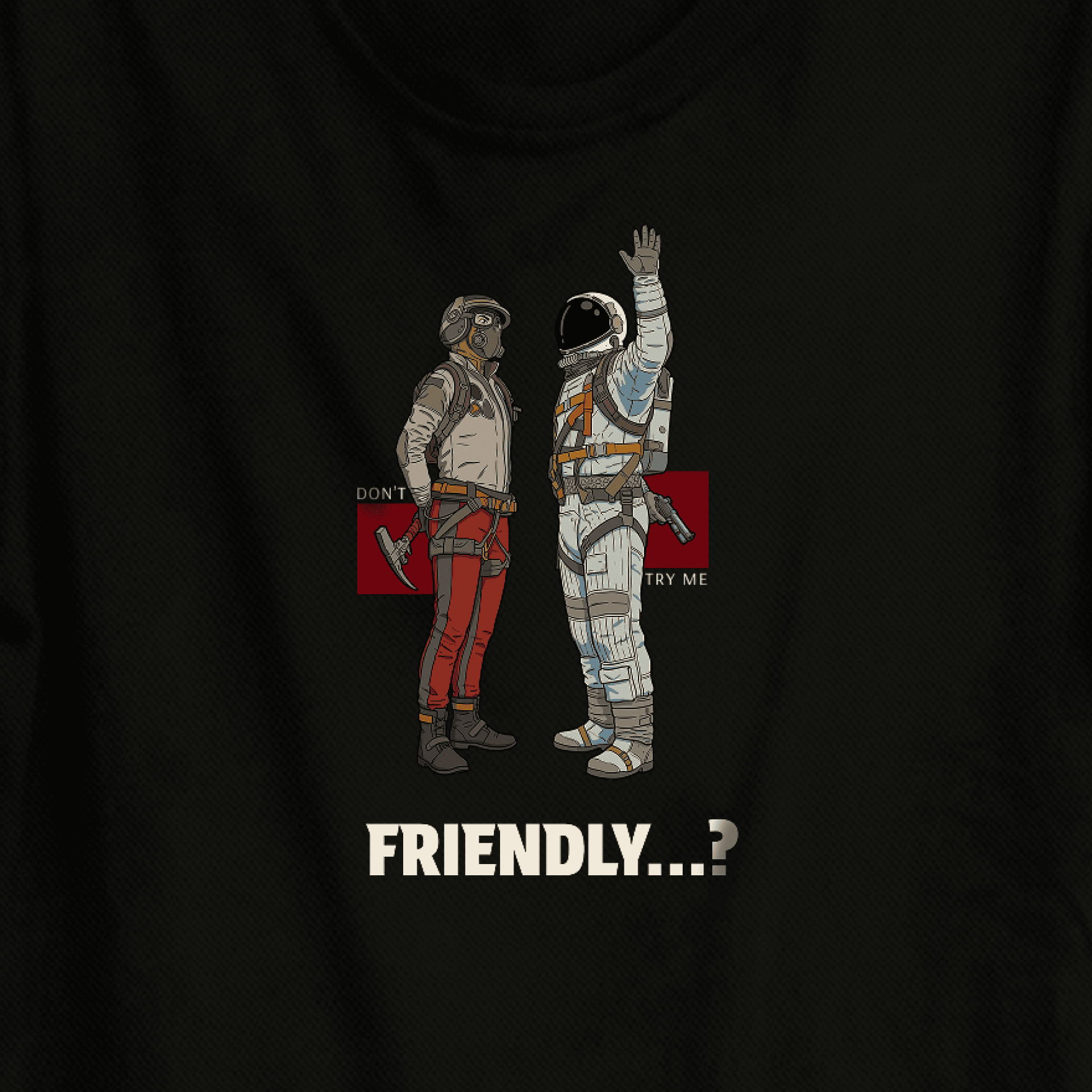 T-shirt "Friendly?..." design from Raiders Market